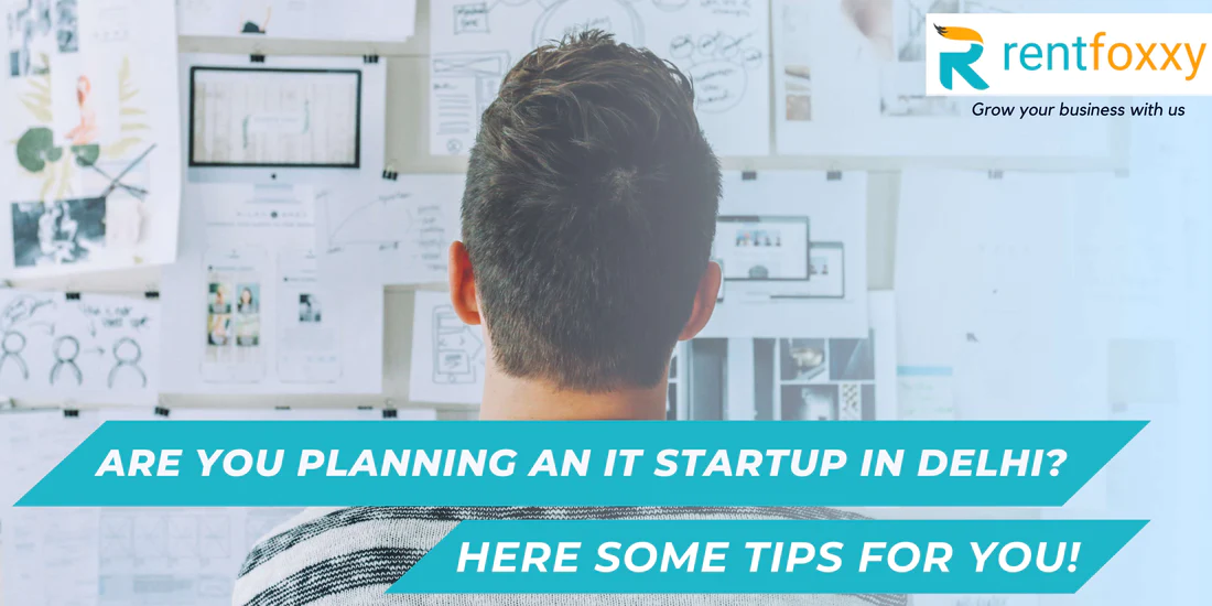 Are you planning an IT Startup in Delhi? Here Some Tips for You!